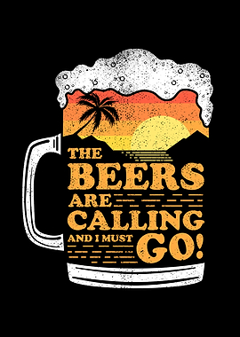 The Beers Are Calling And