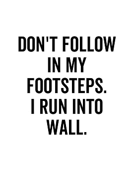Dont Follow In My