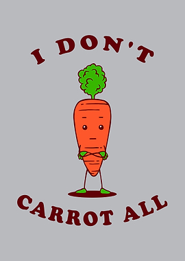 I Dont Carrot All