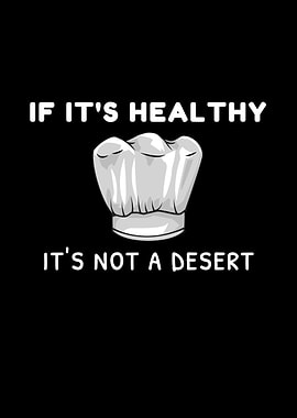 Healthy Not A Desert Chef