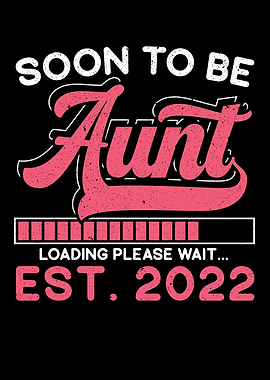 Soon To Be Aunt