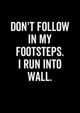 Dont Follow In My