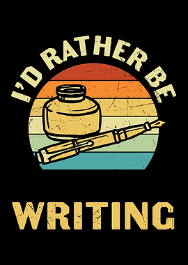 I would Rather Be Writing