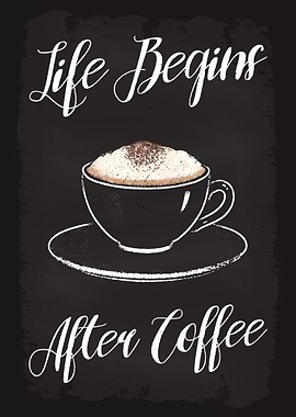 Life Begins After Coffee