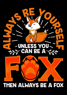 Be Yourself Or Be A Fox