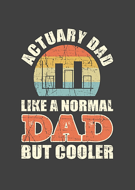Actuary dad like a