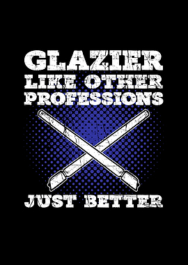 Glazier Like other