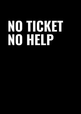No Ticket No Help Network
