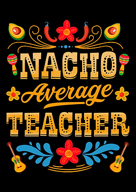 Nacho Average Teacher Taco