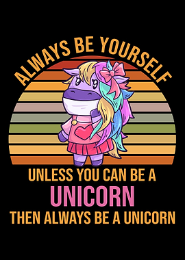 Always Be Yourself Unicorn