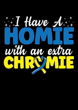 Homie With A Extra Chromie