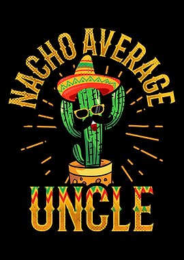Nacho Average Uncle Mexico