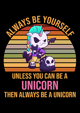 Always Be Yourself Unicorn