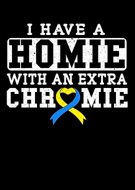 Homie With A Extra Chromie