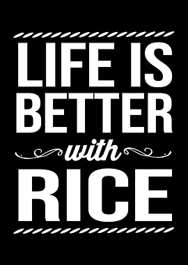 Life Is Better With Rice