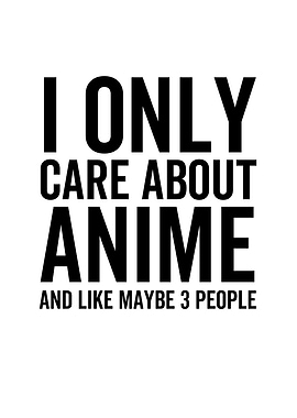 I Only Care About Anime
