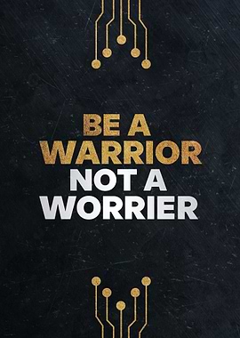 Be a warrior