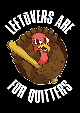 Leftovers Are For Quitters