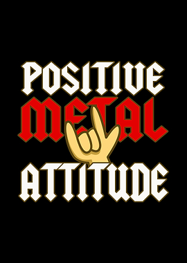 Positive Metal Attitude