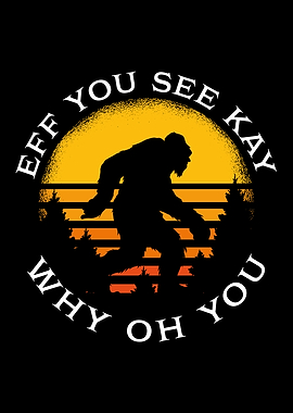 Bigfoot EFF You See Kay