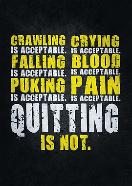 Quitting Is Not Acceptable