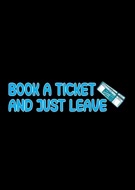 Book a ticket and just