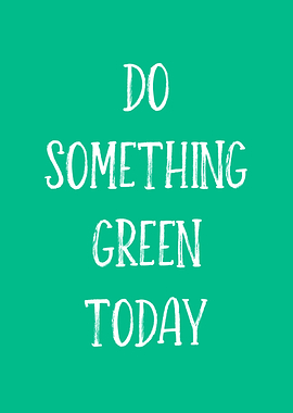 Do Something Green Today