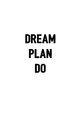 Dream Plan Do