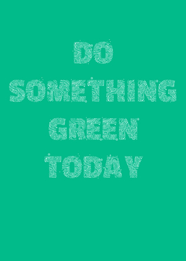 Do Something Green Today