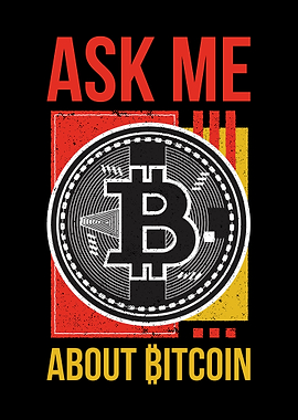 Ask Me About Bitcoin