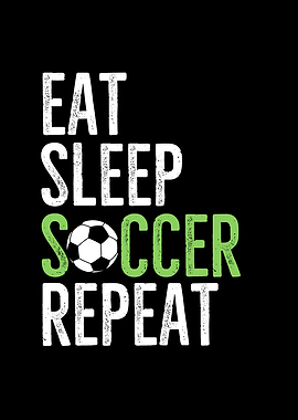Eat Sleep Soccer Repeat