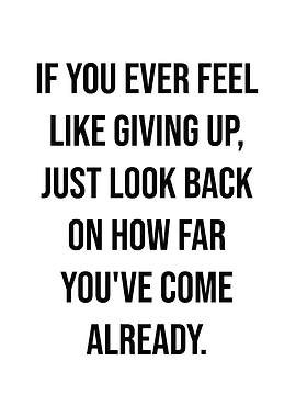 Look How Far You Have Come