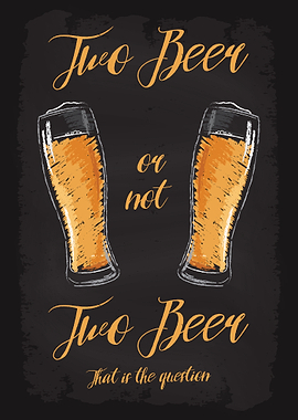 Two Beer or not Two Beer