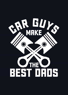 Car Guys Make Best Dads
