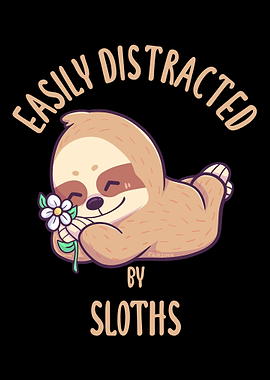 Easily Distracted by Sloth
