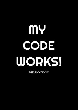 Code Works Who Knows Why
