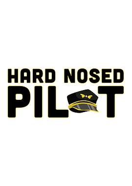 Hard nosed pilot