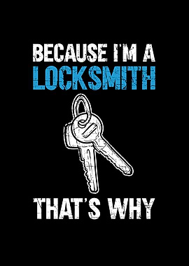 Because Im the Locksmith
