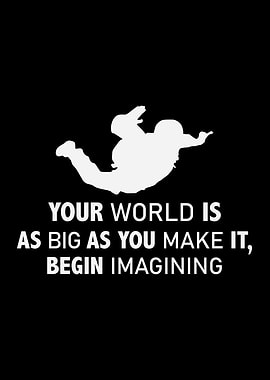 Your world is as big as