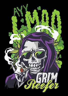 Ayy lmao grim reefer