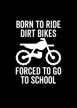 Born To Ride Dirt Bikes