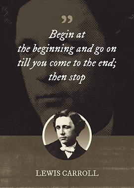 Begin at the beginning and