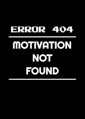 ERROR 404 No Motivation