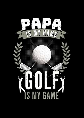 Papa Golf is My Game