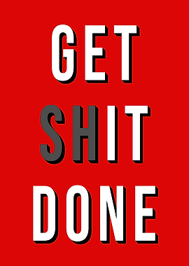 Get Shit Done