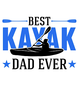 Best Kayak Dad Ever