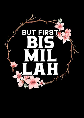 But First Bismillah