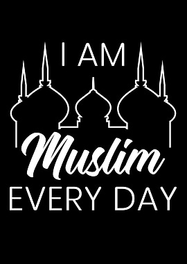 I Am Muslim Every Day