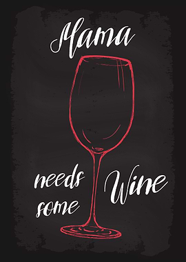 Mama needs some Wine