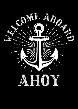 Welcome Aboard Ahoy